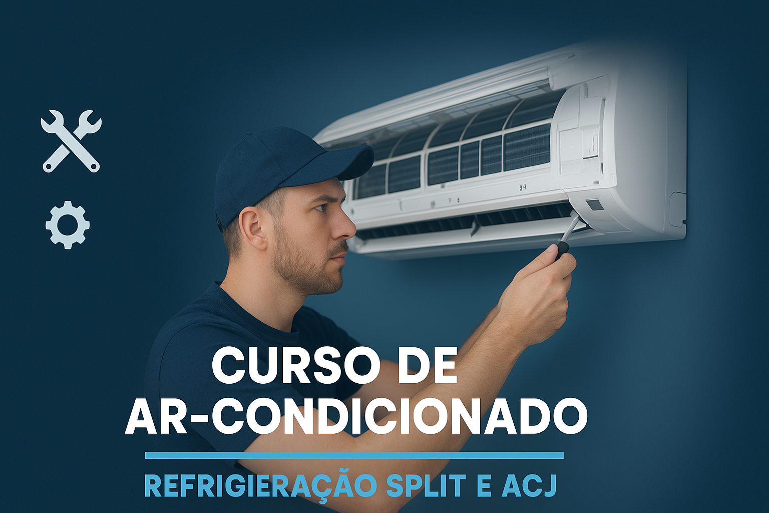 CURSO DE AR CONDICIONADO E REFRIGERAÇÃO SPLIT E ACJ